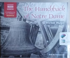 The Hunchback of Notre Dame written by Victor Hugo performed by Bill Homewood on CD (Unabridged)